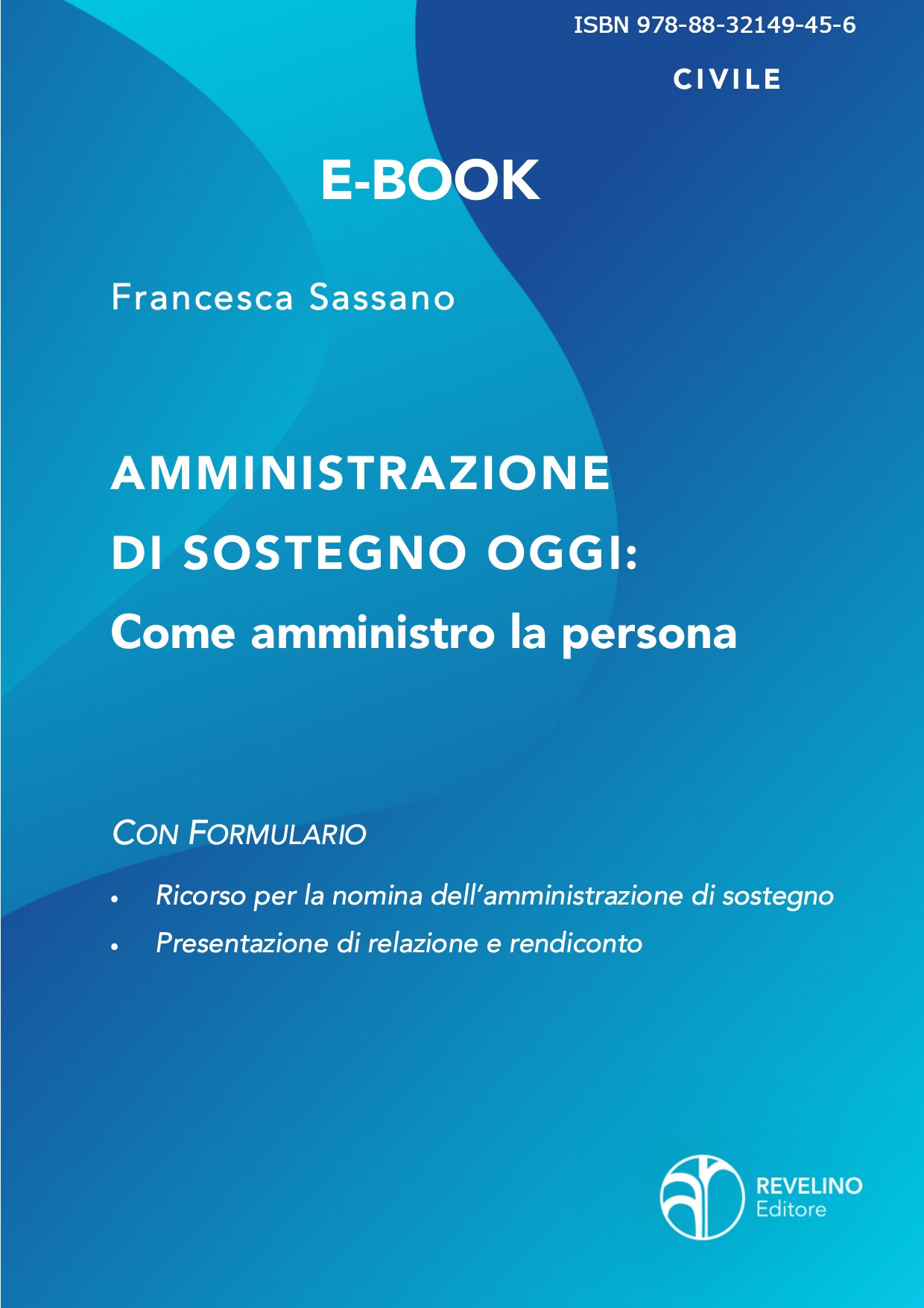 Rendiconto Amministratore Di Sostegno.E Book Amministrazione Di Sostegno Oggi Come Amministro La Persona Revelino Editore Srl